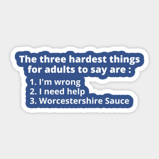 Three Hardest Things to Say Sticker